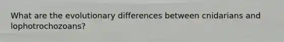 What are the evolutionary differences between cnidarians and lophotrochozoans?