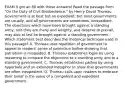 EXAM (I got an 80 with these answers) Read the passage from "On the Duty of Civil Disobedience," by Henry David Thoreau. Government is at best but an expedient; but most governments are usually, and all governments are sometimes, inexpedient. The objections which have been brought against a standing army, and they are many and weighty, and deserve to prevail, may also at last be brought against a standing government. Which statement best describes the rhetorical technique used in this passage? A. Thoreau uses repetition of government to appeal to readers' sense of patriotism before showing that patriotism is misguided. B. Thoreau establishes logos by using reasoning to compare the objections to a standing army and to a standing government. C. Thoreau establishes pathos by using hyperbole and an extended metaphor to show that governments are often inexpedient. D. Thoreau calls upon readers to embrace their belief in the value of a competent and expedient government.