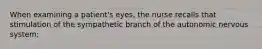 When examining a patient's eyes, the nurse recalls that stimulation of the sympathetic branch of the autonomic nervous system: