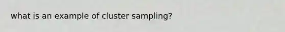 what is an example of cluster sampling?