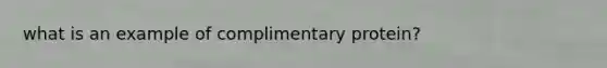 what is an example of complimentary protein?