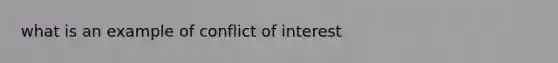 what is an example of conflict of interest