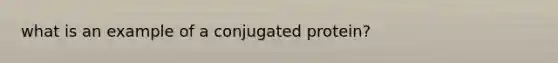 what is an example of a conjugated protein?