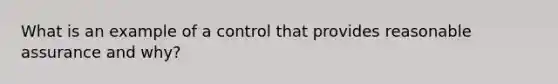 What is an example of a control that provides reasonable assurance and why?