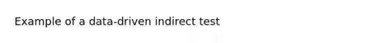 Example of a data-driven indirect test