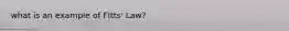 what is an example of FItts' Law?