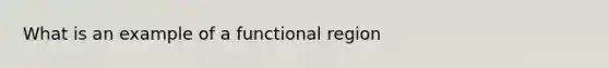 What is an example of a functional region