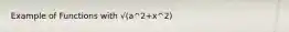 Example of Functions with √(a^2+x^2)