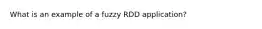 What is an example of a fuzzy RDD application?