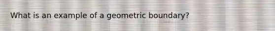 What is an example of a geometric boundary?