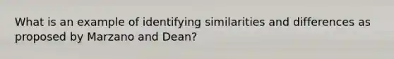 What is an example of identifying similarities and differences as proposed by Marzano and Dean?