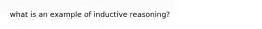 what is an example of inductive reasoning?