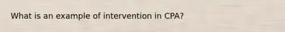 What is an example of intervention in CPA?