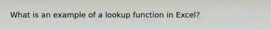 What is an example of a lookup function in Excel?