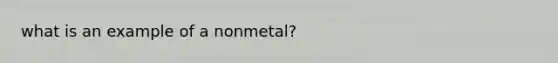 what is an example of a nonmetal?