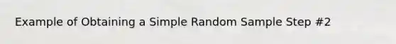 Example of Obtaining a Simple Random Sample Step #2