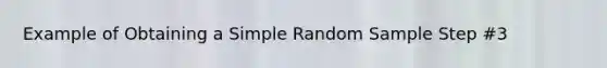 Example of Obtaining a Simple Random Sample Step #3