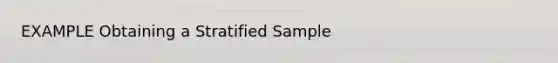 EXAMPLE Obtaining a Stratified Sample