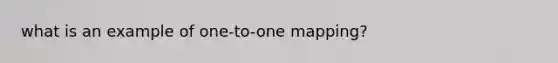 what is an example of one-to-one mapping?