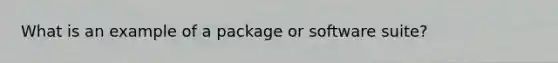 What is an example of a package or software suite?