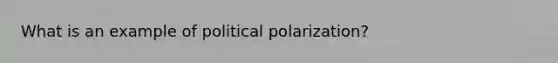 What is an example of political polarization?