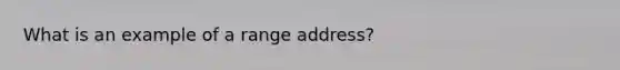 What is an example of a range address?