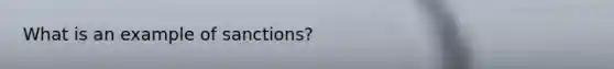 What is an example of sanctions?