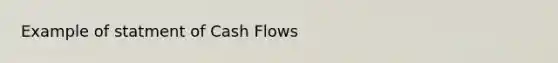 Example of statment of Cash Flows