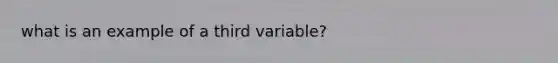 what is an example of a third variable?