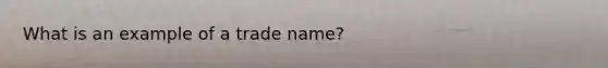 What is an example of a trade name?