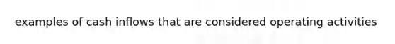 examples of cash inflows that are considered operating activities