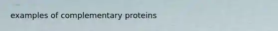 examples of complementary proteins