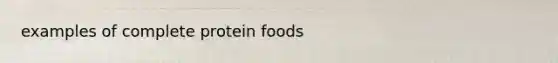 examples of complete protein foods