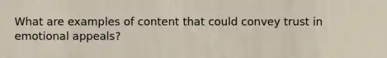What are examples of content that could convey trust in emotional appeals?
