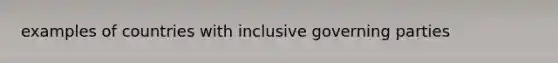 examples of countries with inclusive governing parties