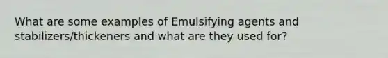 What are some examples of Emulsifying agents and stabilizers/thickeners and what are they used for?