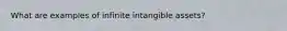 What are examples of infinite intangible assets?