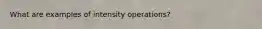 What are examples of intensity operations?