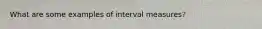 What are some examples of interval measures?