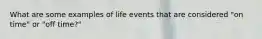 What are some examples of life events that are considered "on time" or "off time?"