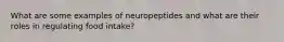 What are some examples of neuropeptides and what are their roles in regulating food intake?