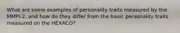 What are some examples of personality traits measured by the MMPI-2, and how do they differ from the basic personality traits measured on the HEXACO?