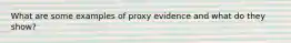 What are some examples of proxy evidence and what do they show?