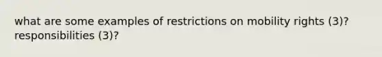 what are some examples of restrictions on mobility rights (3)? responsibilities (3)?