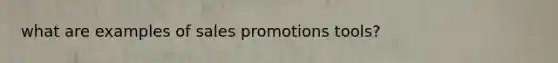 what are examples of sales promotions tools?