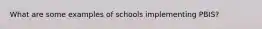 What are some examples of schools implementing PBIS?