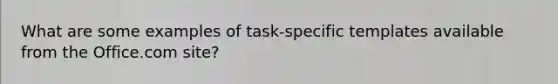 What are some examples of task-specific templates available from the Office.com site?