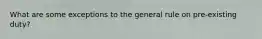 What are some exceptions to the general rule on pre-existing duty?