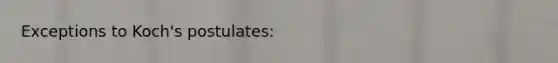 Exceptions to Koch's postulates: