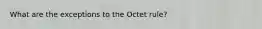 What are the exceptions to the Octet rule?